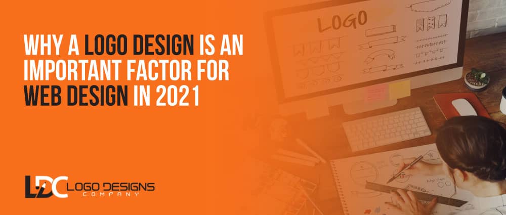 Why A Logo Design Is An Important Factor For Web Design In 2021