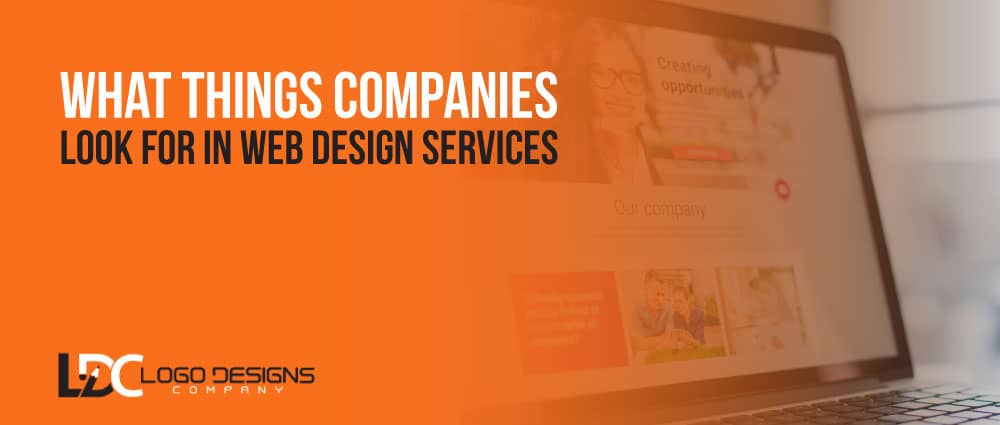 What Things Companies Look For In Web Design Services