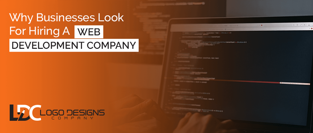 Why Businesses Look For Hiring A Web Development Company