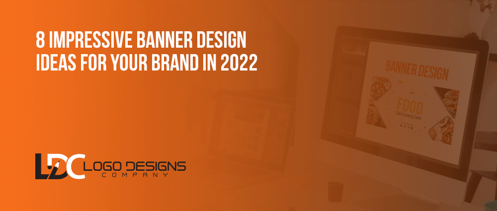 8 Impressive Banner Design Ideas For Your Brand In 2022