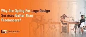 Why Are Opting for Logo Design Services Better Than Freelancers?